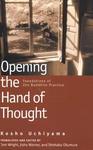 Opening The Hand Of Thought: Foundations Of Zen Buddhist Practice