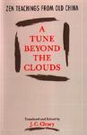 A Tune Beyond The Clouds: Zen Teachings From Old China