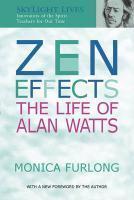 Zen Effects: The Life Of Alan Watts