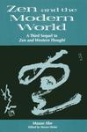 Zen And The Modern World: 3rd Sequel To Zen & Western Thought