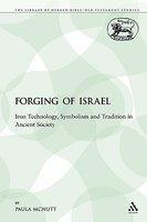 Forging Of Israel: Iron Technology, Symbolism And Tradition In Ancient Society