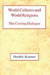 World Cultures And World Religions: The Coming Dialogue