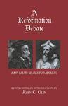 A Reformation Debate: John Calvin & Jacopo Sadoleto