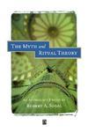 The Myth And Ritual Theory: An Anthology