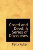 Creed And Deed: A Series Of Discourses