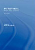 This Sacred Earth: Religion, Nature, Environment