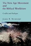 The New Age Movement And The Biblical Worldview: Conflict And Dialogue