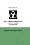 Jesus Christ And Mary From Qur'anic-Islamic Perspective. Fundamental Principles For Dialogue Between Islam And Christianity