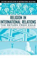 Religion In International Relations: The Return From Exile