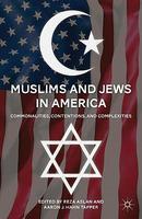 Muslims And Jews In America: Commonalities, Contentions, And Complexities