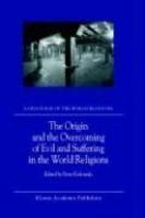 The Origin And The Overcoming Of Evil And Suffering In The World Religions