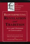 Reinterpreting Revelation And Tradition: Jews And Christians In Conversation