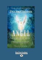 Angel Inspiration: Together, Humans And Angels Have The Power To Change The World (Large Print 16pt)