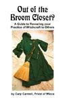 Out Of The Broom Closet?: A Guide To Revealing Your Practice Of Witchcraft To Others