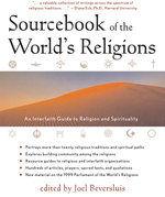 Sourcebook Of The World's Religions: An Interfaith Guide To Religion And Spirituality