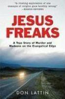 Jesus Freaks: A True Story Of Murder And Madness On The Evangelical Edge