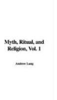 Myth, Ritual, And Religion, Vol. 1