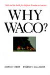 Why Waco?: Cults & The Battle For Religious Freedom In Amer