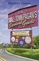 The Small-Town Pagan's Survival Guide: How To Thrive In Any Community