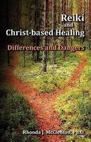 Reiki And Christ-Based Healing: Differences And Dangers