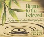 Hymns To The Beloved: The Poetry, Prayers And Wisdom Of The World's Great Mystics