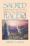 Sacred Places: How The Living Earth Seeks Our Friendship