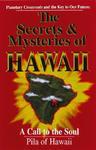 The Secrets And Mysteries Of Hawaii: A Call To The Soul