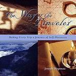 The Way Of The Traveler: Making Every Trip A Journey Of Self-Discovery