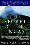 The Secret Of The Incas: Myth, Astronomy, And The War Against Time