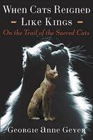 When Cats Reigned Like Kings: On The Trail Of The Sacred Cats