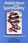 Addiction And Spirituality: A Multidisciplinary Approach