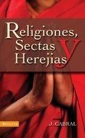 Religiones, Sectas Y Herejias