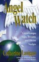 Angel Watch: Goosebumps, Signs, Dreams And Divine Nudges