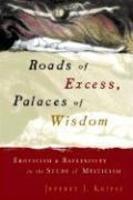 Roads Of Excess, Palaces Of Wisdom: Eroticism And Reflexivity In The Study Of Mysticism