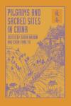 Pilgrims And Sacred Sites In China