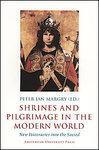 Shrines And Pilgrimage In The Modern World: New Itineraries Into The Sacred