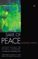 For The Sake Of Peace: Seven Paths To Global Harmony, A Buddhist Perspective