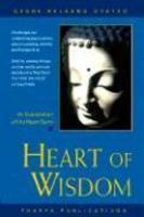 Heart Of Wisdom: An Explanation Of The Heart Sutra