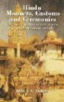 Hindu Manners, Customs And Ceremonies: The Classic First-Hand Account Of India In The Early Nineteenth Century