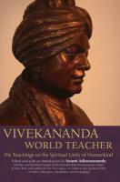 Vivekananda, World Teacher: His Teachings On The Spiritual Unity Of Humankind