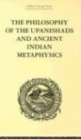 The Philosophy Of The Upanishads And Ancient Indian Metaphysics