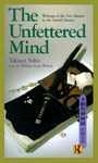 The Unfettered Mind: Writings Of The Zen Master To The Sword Master