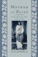 Mother Of Bliss: Anandamayi Ma (1896-1982)