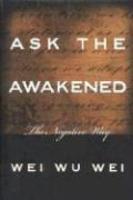 Ask The Awakened: The Negative Way