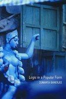 Logic In A Popular Form: Essays On Popular Religion In Bengal