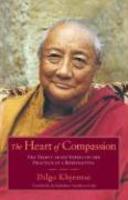 The Heart Of Compassion: The Thirty-Seven Verses On The Practice Of A Bodhisattva