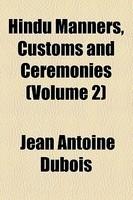 Hindu Manners, Customs And Ceremonies (Volume 2)