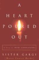 A Heart Poured Out: A Story Of Swami Ashokananda