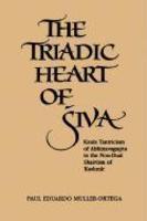 Triadic Heart Of Siva: Kaula Tantricism Of Abhinavagupta In The Non-Dual Shaivism Of Kashmir