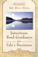 Intuition: Soul-Guidance For Life's Decisions